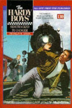 Sidetracked To Danger (The Hardy Boys #130)
