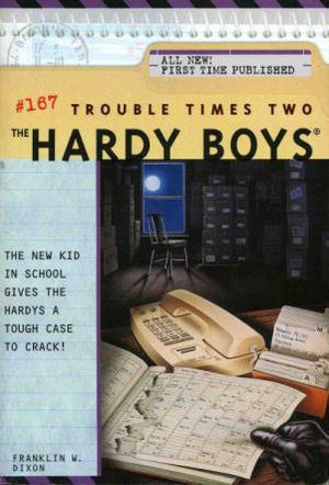 Trouble Times Two (The Hardy Boys #167)