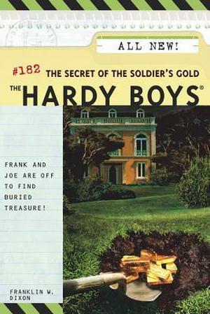 The Secret of the Soldier's Gold (The Hardy Boys #182)
