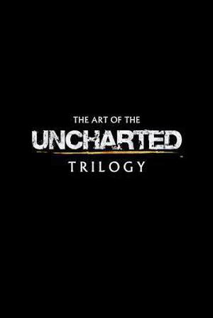 The Art of the Uncharted Trilogy (Uncharted artbooks #1)
