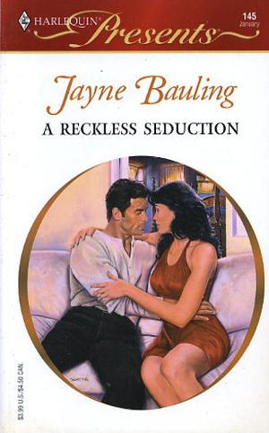 A Reckless Seduction by Jayne Bauling