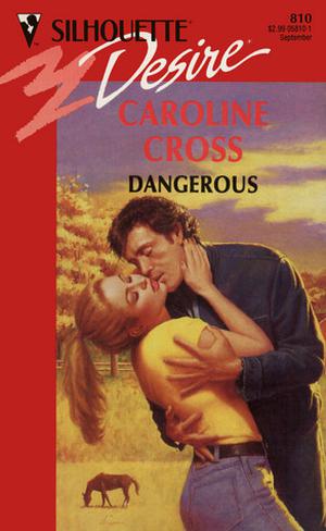 Dangerous by Caroline Cross