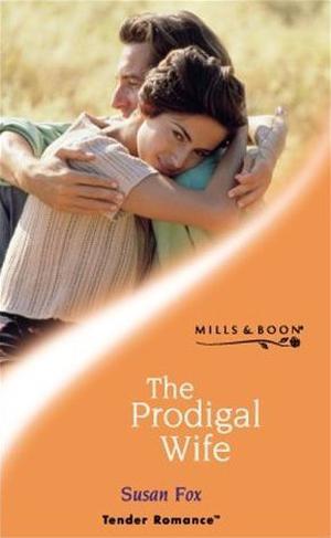 The Prodigal Wife (To Have and To Hold #7)