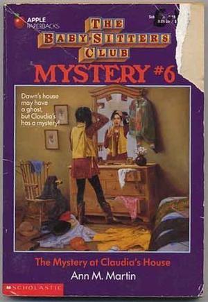 The Mystery at Claudia's House (The Baby-Sitters Club Mysteries #6)