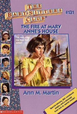 The Fire at Mary Anne's House (The Baby-Sitters Club #131)