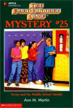 Kristy and the Middle School Vandal (The Baby-Sitters Club Mysteries #25)