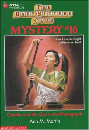 Claudia and the Clue in the Photograph (The Baby-Sitters Club Mysteries #16)