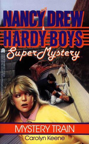 Mystery Train (Nancy Drew and Hardy Boys: Super Mystery #8)