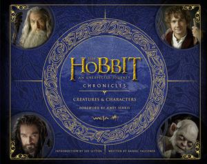 The Hobbit: An Unexpected Journey - Chronicles II: Creatures & Characters (The Hobbit Chronicles #2)