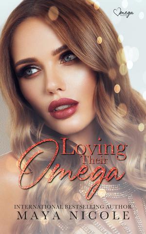 Loving Their Omega by Maya Nicole