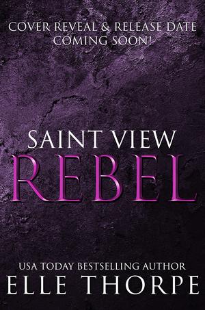 Saint View Rebel by Elle Thorpe