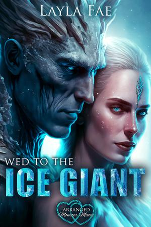 Wed to the Ice Giant (Arranged Monster Mates #1)