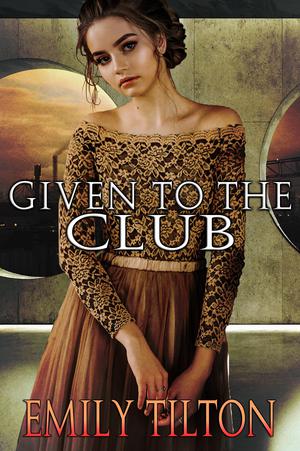 Given to the Club (Galactic Discipline #1)