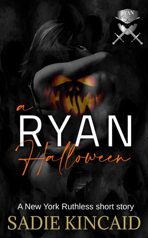 A Ryan Halloween: A New York Ruthless Novella by Sadie Kincaid