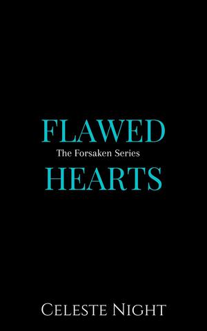 Flawed Hearts: A Dark Bully Romance by Celeste Night