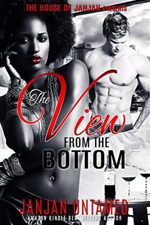The View From The Bottom by JanJan Untamed