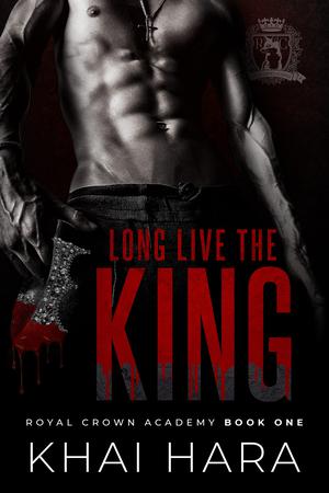 Long Live The King (RCA: Royal Crown Academy #1)