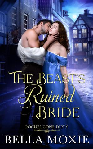 The Beast's Ruined Bride (Rogues Gone Dirty #1)