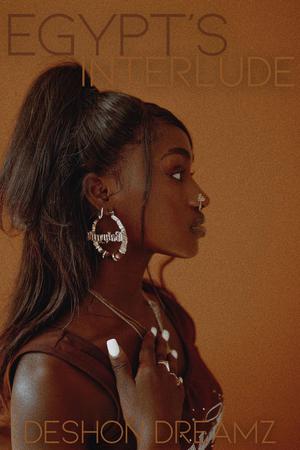 Egypt's Interlude by Deshon Dreamz