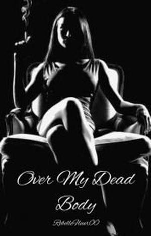 Over My Dead Body by Rebelle Fleur