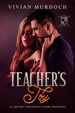 Teacher's Toy (Loftry University Playthings #1)