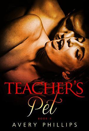 Teacher's Pet 4: A Coming of Age - New Adult Romance (Teacher's Pet #4)