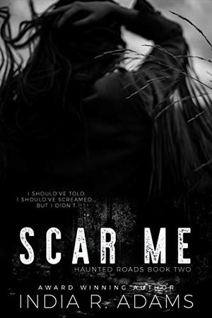 Scar Me (Haunted Roads #2)