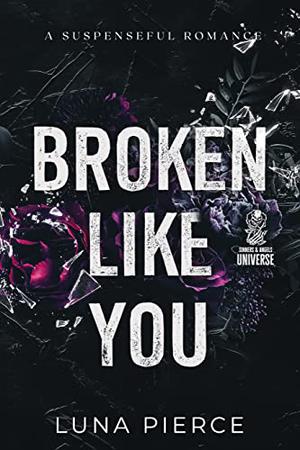 Broken Like You (Sinners and Angels #1)