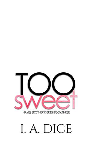 Too Sweet (Hayes Brothers #3)
