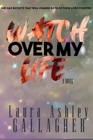Watch Over My Life (What Will Be #1)
