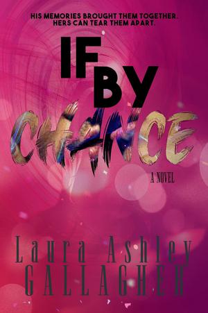 If By Chance (What Will Be #1)