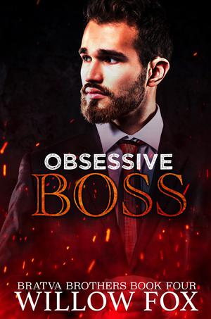 Obsessive Boss (Bratva Brothers #4)