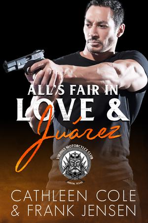 All's Fair In Love & Juárez (The Vikings MC #3)