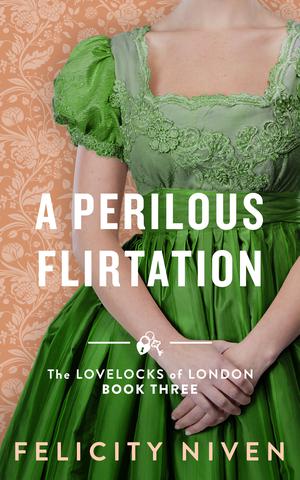 A Perilous Flirtation (The Lovelocks of London #3)