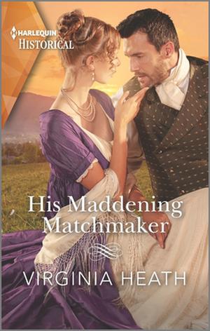 His Maddening Matchmaker by Virginia Heath