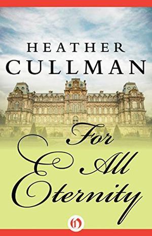 For All Eternity by Heather Cullman