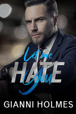 Let Me Hate You (Love Permit #2)