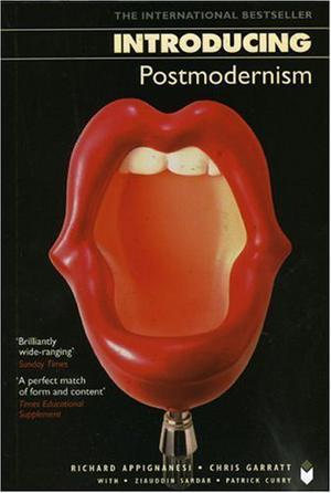 Introducing Postmodernism by Richard Appignanesi, Chris Garratt, Ziauddin Sardar, Patrick Curry