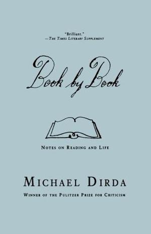 Book by Book: Notes on Reading and Life by Michael Dirda