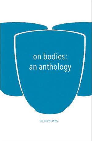 On Bodies by Michael Amherst, Marta Bausells, Stephanie Boland, Sami Çapulcu, Jake Elliott, Cara English, Livia Franchini, Rosie Haward, Clouds Haberberg, Rachel Heng, Krish Jeyakumar, Umairah Malik, Rowan Oats, Christina McDermott, Kiran Millwood Hargrave, Kasim Mohammed, S. Niroshini, Stephanie Phillips, Ari Potter, Aki Schilz, Alice Tarbuck, Rebecca Thursten, Bryony White, Ana Kinsella