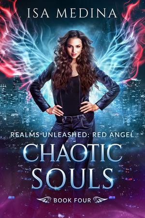 Chaotic Souls (Realms Unleashed: Red Angel #4)