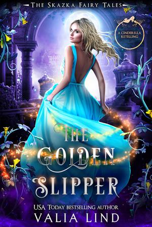 The Golden Slipper (The Skazka Fairy Tales #2)
