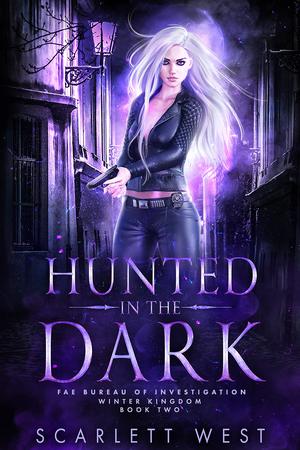 Hunted in the Dark (Fae Bureau of Investigation #2)
