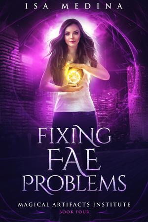 Fixing Fae Problems (Magical Artifacts Institute #4)