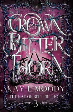 Crown of Bitter Thorn by Kay L. Moody