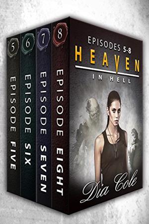 Heaven in Hell: Episodes 5-8 (Heaven in Hell #5-8)