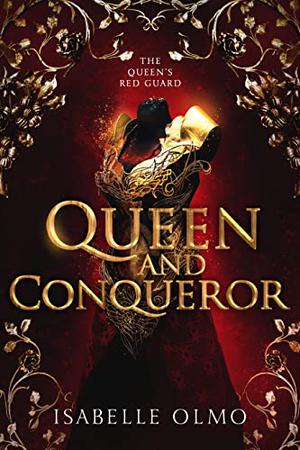 Queen & Conqueror by Isabelle Olmo