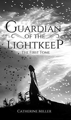 Guardian of the Lightkeep by Catherine Miller