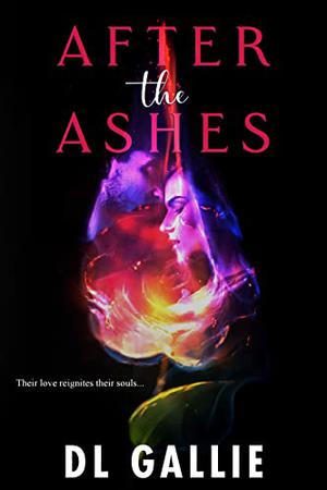 After the Ashes by D.L. Gallie