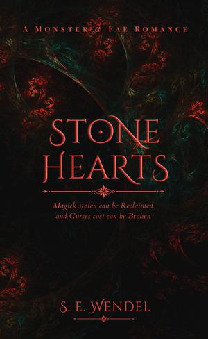 Stone Hearts: A Monster & Fae Romance by S.E. Wendel